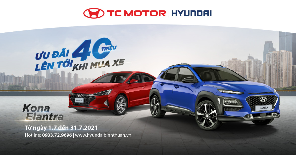 Hyundai KONA & Elantra: ƯU ĐÃI HOT ĐẾN 40 TRIỆU